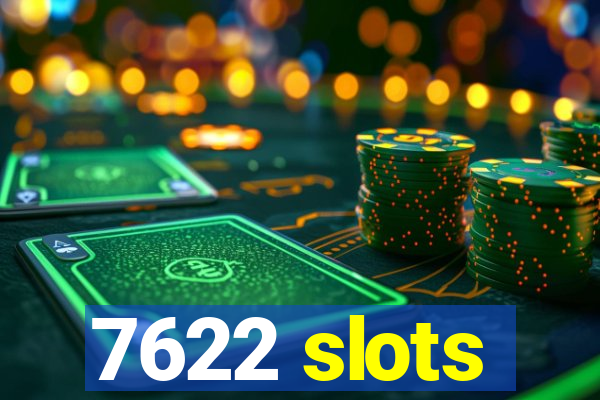 7622 slots